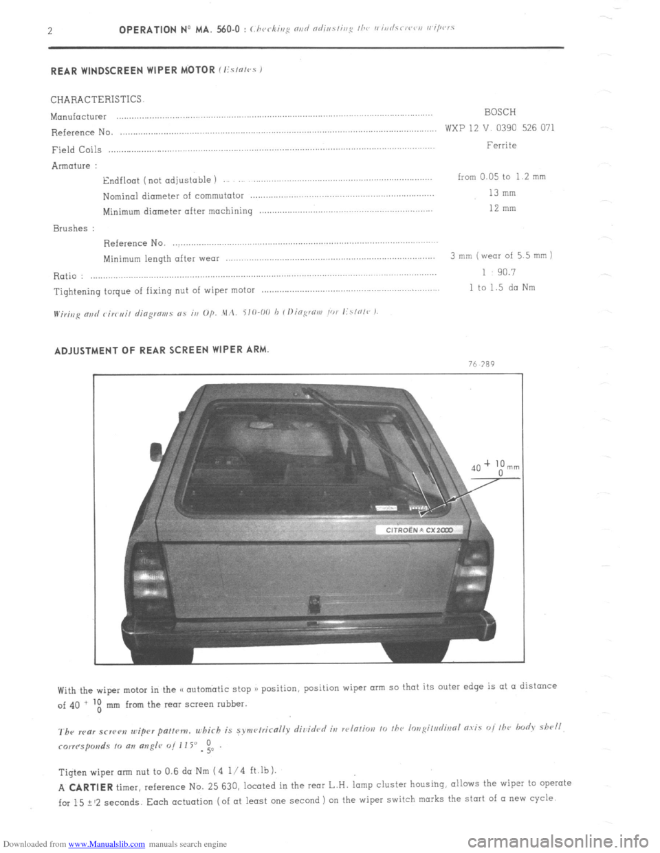 Citroen CX 1981 1.G Service Manual Downloaded from www.Manualslib.com manuals search engine 2 OPERATION No MA. 560-O : (:/ ivc ,,,* our/ nd;,,s/ii,~ ,,w I, ,,i</\< I??ii ii i/w,.5 
k’ 
REAR WINDSCREEN WIPER MOTOR (lislnlvs J 
CHARACT