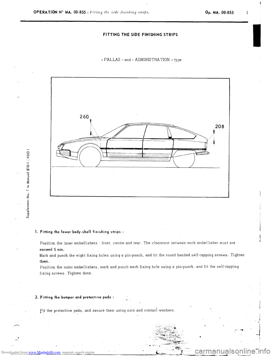 Citroen CX 1974 1.G Workshop Manual Downloaded from www.Manualslib.com manuals search engine OPERATION No MA. 00-855 : l:itting the side jirlis/Ji>lg strips. op. MA. 00-855 1 
FITTING THE SIDE FINISHING STRIPS 
u PALLAS )) and (( ADMINI