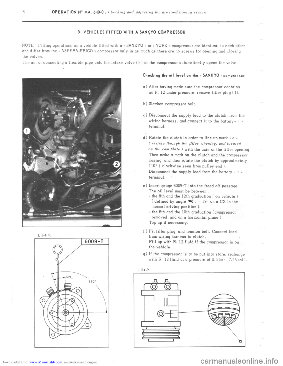 Citroen CX 1985 1.G Workshop Manual Downloaded from www.Manualslib.com manuals search engine 6 
OPERATION No MA. 640-O : ( hvrsi~/p nsd ndj/w/isyc /I><, nirr~,s~l;/io,,i,,,~ syc,<,,,, 
B. VEHICLES FITTED WITH A SANI(Y0 COMPRESSOR 
NOTE 