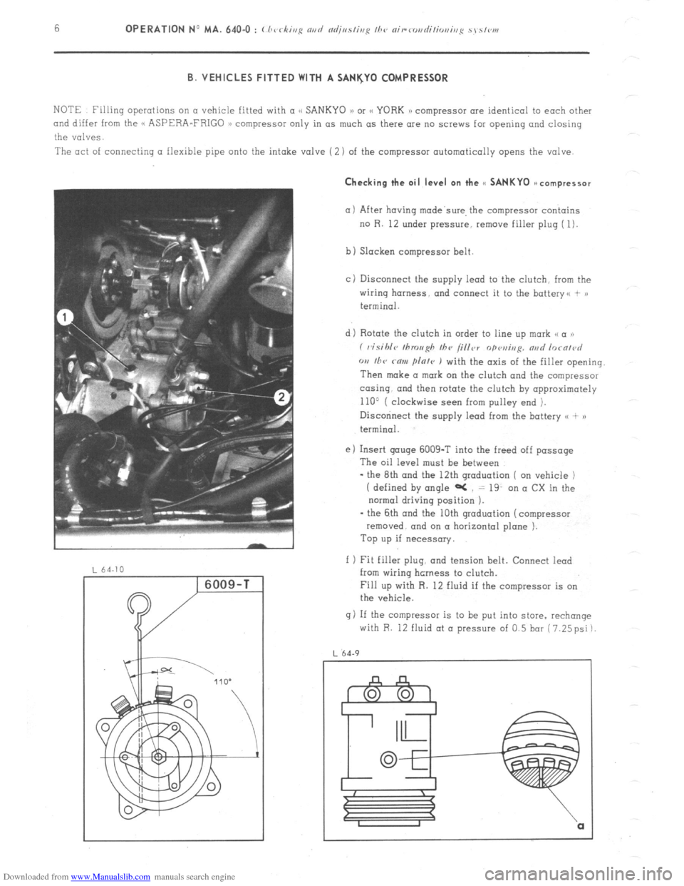 Citroen CX 1981 1.G Owners Guide Downloaded from www.Manualslib.com manuals search engine 6 
OPERATION No MA. 640-O : ( hvrsi~/p nsd ndj/w/isyc /I><, nirr~,s~l;/io,,i,,,~ syc,<,,,, 
B. VEHICLES FITTED WITH A SANI(Y0 COMPRESSOR 
NOTE 