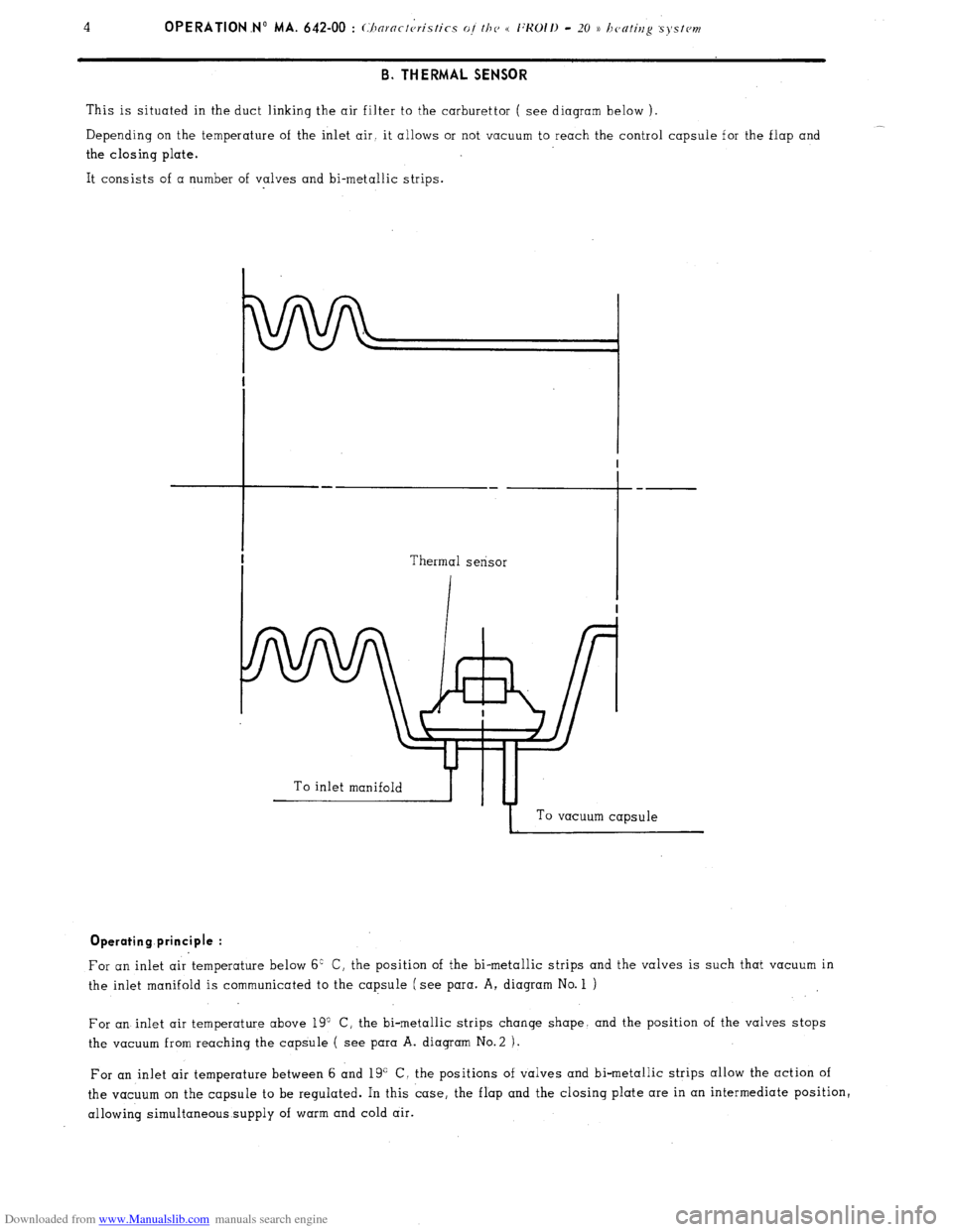 Citroen CX 1981 1.G Owners Manual Downloaded from www.Manualslib.com manuals search engine B. THERMAL SENSOR
This is situated in the duct linking the air filter to the carburettor ( see diagram below ).
__
Depending on the temperat Citroen CX 1981 1.G Owners Manual Downloaded from www.Manualslib.com manuals search engine B. THERMAL SENSOR
This is situated in the duct linking the air filter to the carburettor ( see diagram below ).
__
Depending on the temperat
