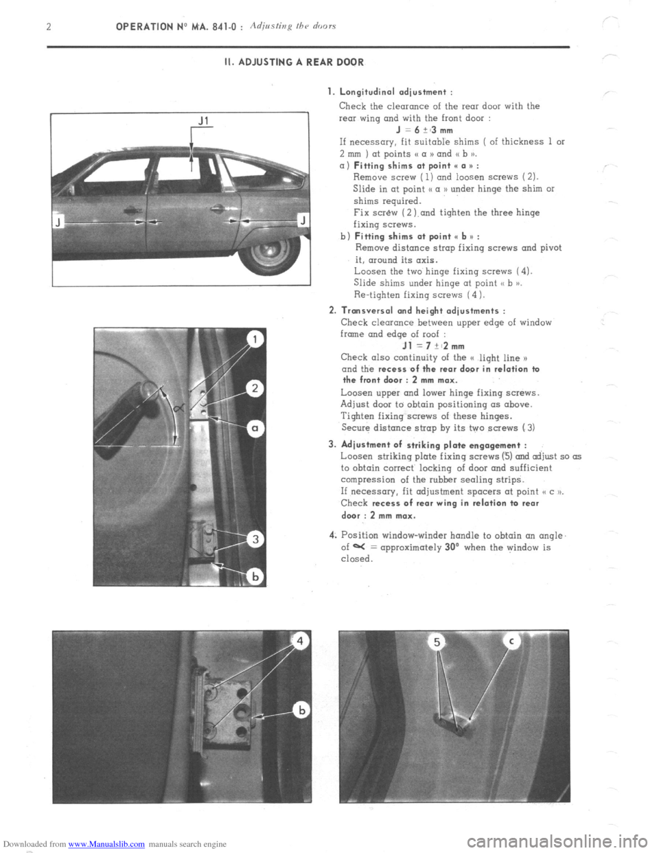 Citroen CX 1980 1.G Workshop Manual Downloaded from www.Manualslib.com manuals search engine 2 OPERATION NO MA. 841-O : Adjmfing /he o’r,ors 
II. ADJUSTING A REAR DOOR 
1. Longitudinal adjustment : 
Check the clearonce of the rear doo