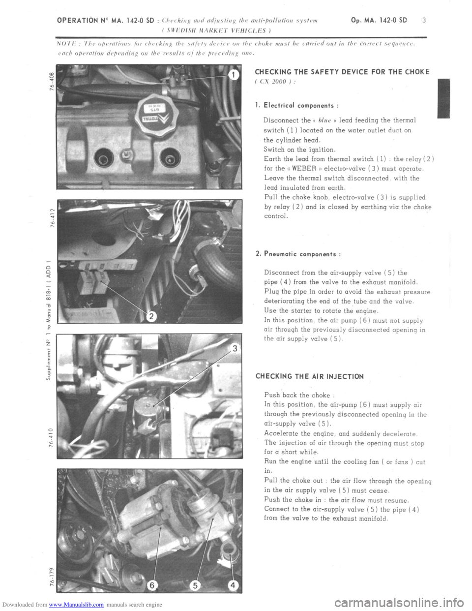Citroen CX 1985 1.G Workshop Manual Downloaded from www.Manualslib.com manuals search engine CHECKING THE SAFETY DEVICE FOR THE CHOKE 
f (.X 2000 j : 
1. Electrical components : 
Disconnect the u blur )) lead feeding the thermal 
switch