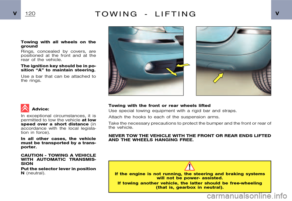 Citroen XSARA PICASSO DAG 2005.5 1.G Owners Manual �P�i�c�a�s�s�o �2�0�0�4�-�1�C�:�\�D�o�c�u�m�e�n�t�u�m�\�C�h�e�c�k�o�u�t�\�N�6�8�_�0�4�_�0�1�_�T�1�1�3�-�E�N�G�.�w�i�n �2�2�/�4�/�2
�0�0�4 �1�7�:�1�7
�V �VT O W I N G - L I F T I N G
�T�o�w�i�n�g �w�i�