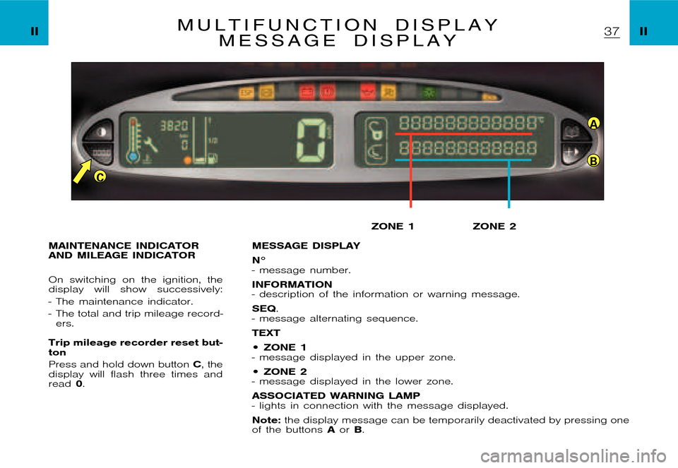 Citroen XSARA PICASSO DAG 2005.5 1.G Owners Guide A
B
C
�P�i�c�a�s�s�o �2�0�0�4�-�1�C�:�\�D�o�c�u�m�e�n�t�u�m�\�C�h�e�c�k�o�u�t�\�N�6�8�_�0�4�_�0�1�_�T�0�3�3�-�E�N�G�.�w�i�n �6�/�5�/�2�0
�0�4 �9�:�3�1
�I�I �I�IM u l t i f u n c t i o n d i s p l a y
