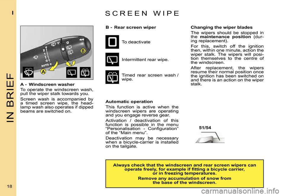 Citroen C4 RHD 2006.5 1.G User Guide �A
�B
�I�N� �B�R�I�E�F
�I
�1�8� �A� �-�  �W�i�n�d�s�c�r�e�e�n� �w�a�s�h�e�r 
�T�o�  �o�p�e�r�a�t�e�  �t�h�e�  �w�i�n�d�s�c�r�e�e�n�  �w�a�s�h�,�  
�p�u�l�l� �t�h�e� �w�i�p�e�r� �s�t�a�l�k� �t�o�w�a�r�