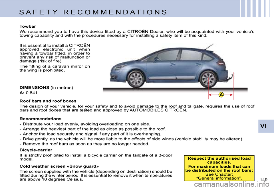 Citroen C4 RHD 2006.5 1.G Owners Manual �A
�V�I
�1�4�9� 
�T�o�w�b�a�r 
�W�e�  �r�e�c�o�m�m�e�n�d�  �y�o�u�  �t�o�  �h�a�v�e�  �t�h�i�s�  �d�e�v�i�c�e�  �ﬁ�t�t�e�d �b�y �a �C�I�T�R�O�Ë�N �D�e�a�l�e�r�, �w�h�o
�w�i�l�l �b�e �a�c�q�u�a�i�n�