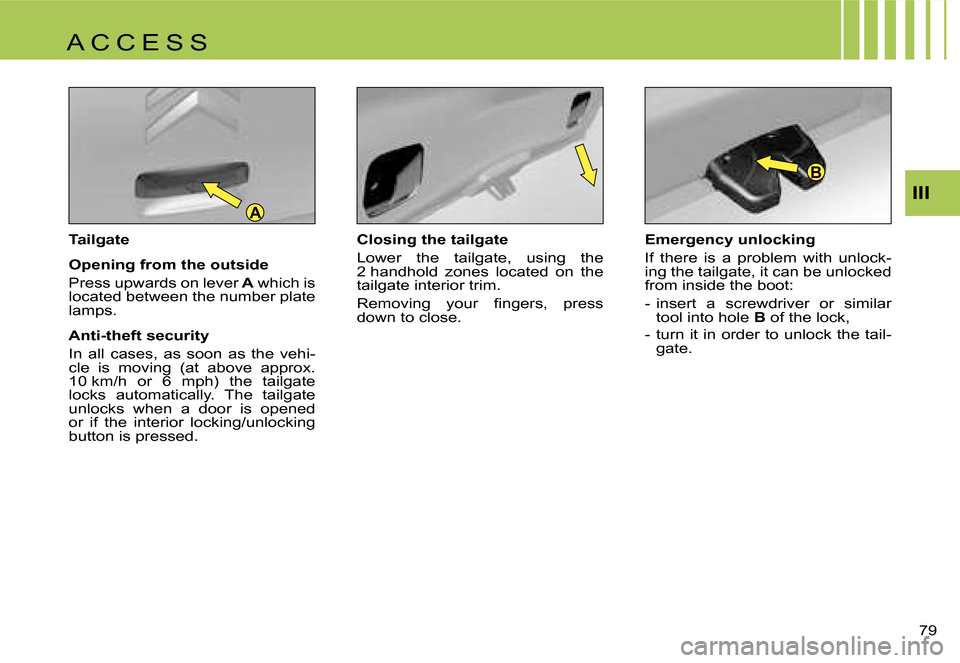 Citroen C4 RHD 2006.5 1.G Manual PDF �A
�B
�I�I�I
�7�9� 
�C�l�o�s�i�n�g� �t�h�e� �t�a�i�l�g�a�t�e 
�L�o�w�e�r�  �t�h�e�  �t�a�i�l�g�a�t�e�,�  �u�s�i�n�g�  �t�h�e�  
�2� �h�a�n�d�h�o�l�d�  �z�o�n�e�s�  �l�o�c�a�t�e�d�  �o�n�  �t�h�e� 
�t�