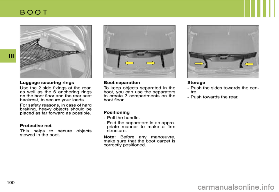 Citroen C4 RHD 2006.5 1.G Owners Manual �I�I�I
�1�0�0� �L�u�g�g�a�g�e� �s�e�c�u�r�i�n�g� �r�i�n�g�s 
�U�s�e�  �t�h�e�  �2�  �s�i�d�e�  �ﬁ�x�i�n�g�s �a�t �t�h�e �r�e�a�r�, 
�a�s�  �w�e�l�l�  �a�s�  �t�h�e�  �6�  �a�n�c�h�o�r�i�n�g�  �r�i�n