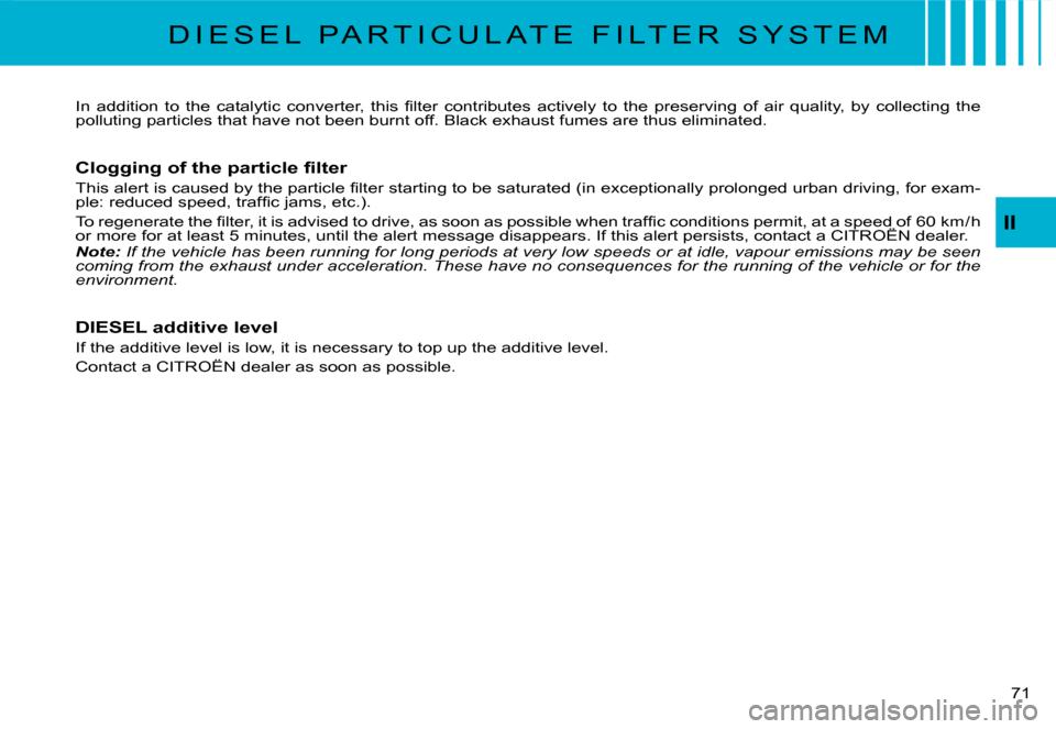 Citroen C3 DAG 2007.5 1.G Manual PDF �7�1� 
D I E S E L   P A R T I C U L A T E   F I L T E R   S Y S T E M
�I�n�  �a�d�d�i�t�i�o�n�  �t�o�  �t�h�e�  �c�a�t�a�l�y�t�i�c�  �c�o�n�v�e�r�t�e�r�,�  �t�h�i�s�  �ﬁ� �l�t�e�r�  �c�o�n�t�r�i�b�