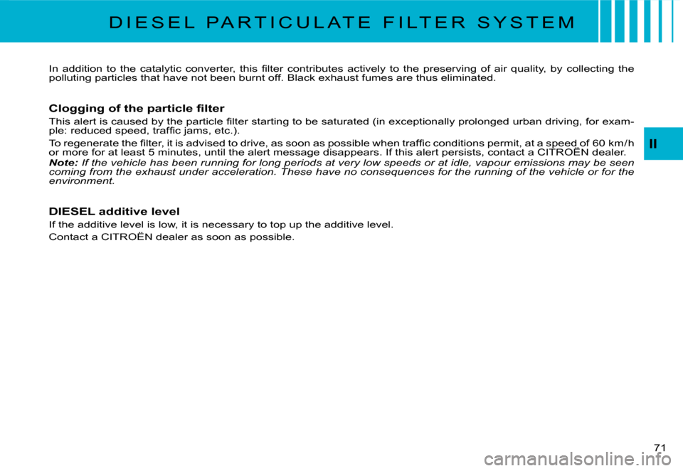 Citroen C3 2007.5 1.G Manual PDF �7�1� 
D I E S E L   P A R T I C U L A T E   F I L T E R   S Y S T E M
�I�n�  �a�d�d�i�t�i�o�n�  �t�o�  �t�h�e�  �c�a�t�a�l�y�t�i�c�  �c�o�n�v�e�r�t�e�r�,�  �t�h�i�s�  �ﬁ� �l�t�e�r�  �c�o�n�t�r�i�b�