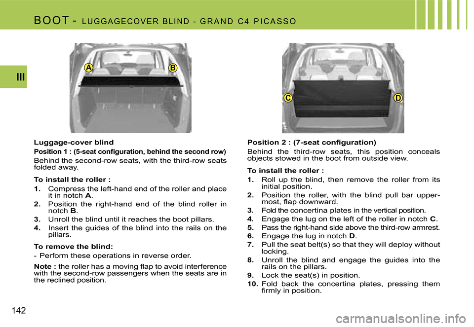 Citroen C4 PICASSO DAG 2007.5 1.G Owners Manual �C�D
�A�B
�1�4�2 �I�I�I
�B �O �O �T
� �- �  �L �U �G �G �A �G �E �C �O �V �E �R �  �B �L �I �N �D �  �- �  �G �R �A �N �D �  �C �4 �  �P �I �C �A �S �S �O
�L�u�g�g�a�g�e�-�c�o�v�e�r� �b�l�i�n�d
�P�o�s