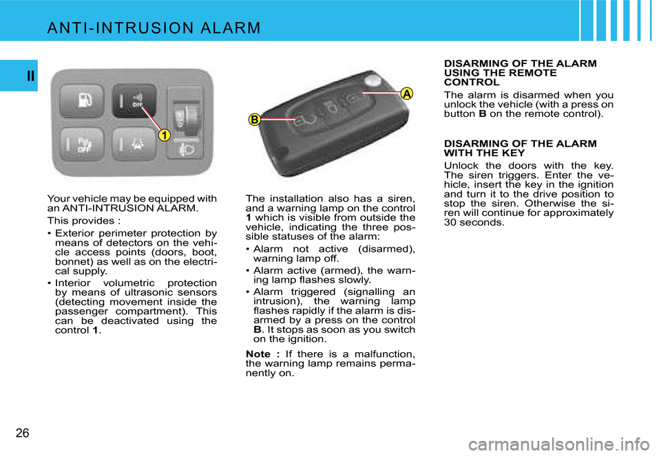 Citroen C4 PICASSO DAG 2007.5 1.G Owners Guide �A
�B
�1
�2�6
�I�I
�Y�o�u�r� �v�e�h�i�c�l�e� �m�a�y� �b�e� �e�q�u�i�p�p�e�d� �w�i�t�h�  
�a�n� �A�N�T�I�-�I�N�T�R�U�S�I�O�N� �A�L�A�R�M�.�  
�T�h�i�s� �p�r�o�v�i�d�e�s� �:
�•�  �E�x�t�e�r�i�o�r�  �p