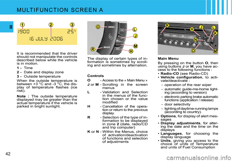 Citroen C4 PICASSO DAG 2007.5 1.G Service Manual �1�2�3
�M
�J�L�H
�O
�R
�K
�N
�L
�J
�H
�M�R
�O
�4�2
�I�I
�T�h�e�  �d�i�s�p�l�a�y�  �o�f�  �c�e�r�t�a�i�n�  �t�y�p�e�s�  �o�f�  �i�n�-
�f�o�r�m�a�t�i�o�n�  �i�s�  �s�o�m�e�t�i�m�e�s�  �b�y�  �s�c�r�o�l�