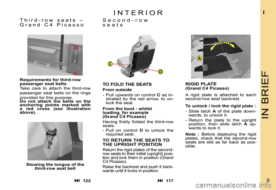 Citroen C4 PICASSO DAG 2007.5 1.G Owners Manual �C
�D
�A
�I�N� �B�R�I�E�F
�I
�9
�I �N �T �E �R �I �O �R
�T�O� �F�O�L�D� �T�H�E� �S�E�A�T�S� 
�F�r�o�m� �o�u�t�s�i�d�e�  
�-�  �P�u�l�l� �u�p�w�a�r�d�s� �o�n� �c�o�n�t�r�o�l� �C� �a�s� �i�n�-
�d�i�c�a�