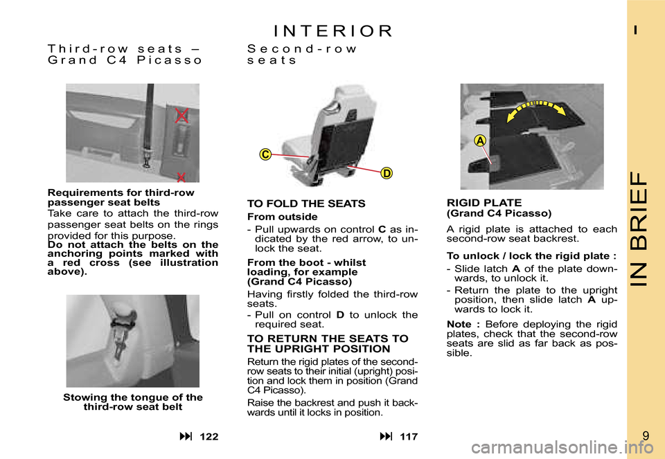 Citroen C4 PICASSO 2007.5 1.G Owners Manual �C
�D
�A
�I�N� �B�R�I�E�F
�I
�9
�I �N �T �E �R �I �O �R
�T�O� �F�O�L�D� �T�H�E� �S�E�A�T�S� 
�F�r�o�m� �o�u�t�s�i�d�e�  
�-�  �P�u�l�l� �u�p�w�a�r�d�s� �o�n� �c�o�n�t�r�o�l� �C� �a�s� �i�n�-
�d�i�c�a�