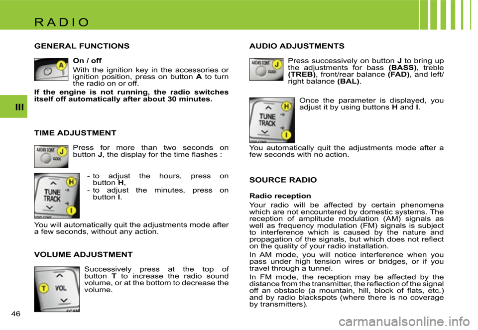 Citroen C1 DAG 2007 1.G Service Manual �R �A �D �I �O
�I�I�I
�4�6� 
�G�E�N�E�R�A�L� �F�U�N�C�T�I�O�N�S
�O�n� �/� �o�f�f 
�W�i�t�h�  �t�h�e�  �i�g�n�i�t�i�o�n�  �k�e�y�  �i�n�  �t�h�e�  �a�c�c�e�s�s�o�r�i�e�s�  �o�r�  
�i�g�n�i�t�i�o�n�  �p