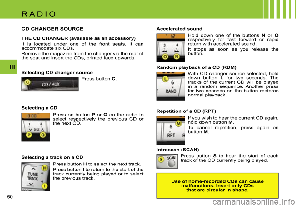 Citroen C1 DAG 2007 1.G Service Manual �R �A �D �I �O
�I�I�I
�5�0� �R�e�p�e�t�i�t�i�o�n� �o�f� �a� �C�D� �(�R�P�T�)
�I�f� �y�o�u� �w�i�s�h� �t�o� �h�e�a�r� �t�h�e� �c�u�r�r�e�n�t� �C�D� �a�g�a�i�n�,�  
�h�o�l�d� �d�o�w�n� �b�u�t�t�o�n � �M
