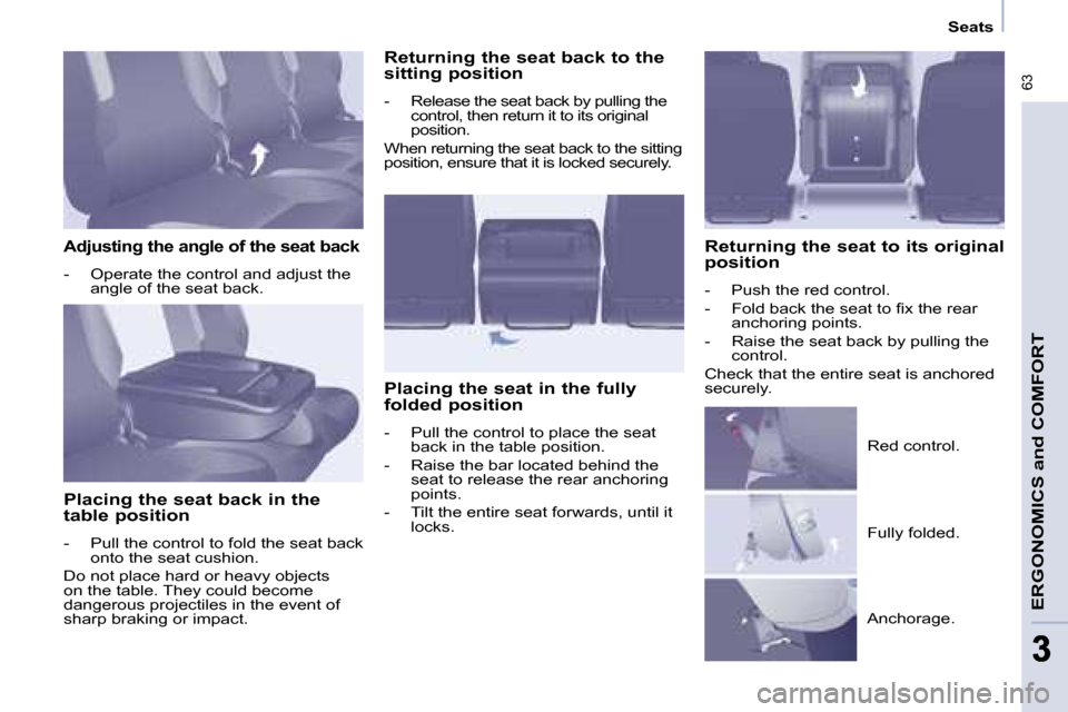Citroen BERLINGO DAG 2008.5 2.G Owners Manual  63
ERGONOMICS and COMFORT
33
   Seats   
  Adjusting the angle of the seat back 
� � � �-� �  �O�p�e�r�a�t�e� �t�h�e� �c�o�n�t�r�o�l� �a�n�d� �a�d�j�u�s�t� �t�h�e� �a�n�g�l�e� �o�f� �t�h�e� �s�e�a�t�