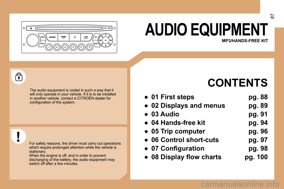 Citroen BERLINGO DAG 2008.5 2.G Manual Online 87
 AUDIO EQUIPMENT 
  MP3/HANDS-FREE KIT   
 CONTENTS 
� � � 