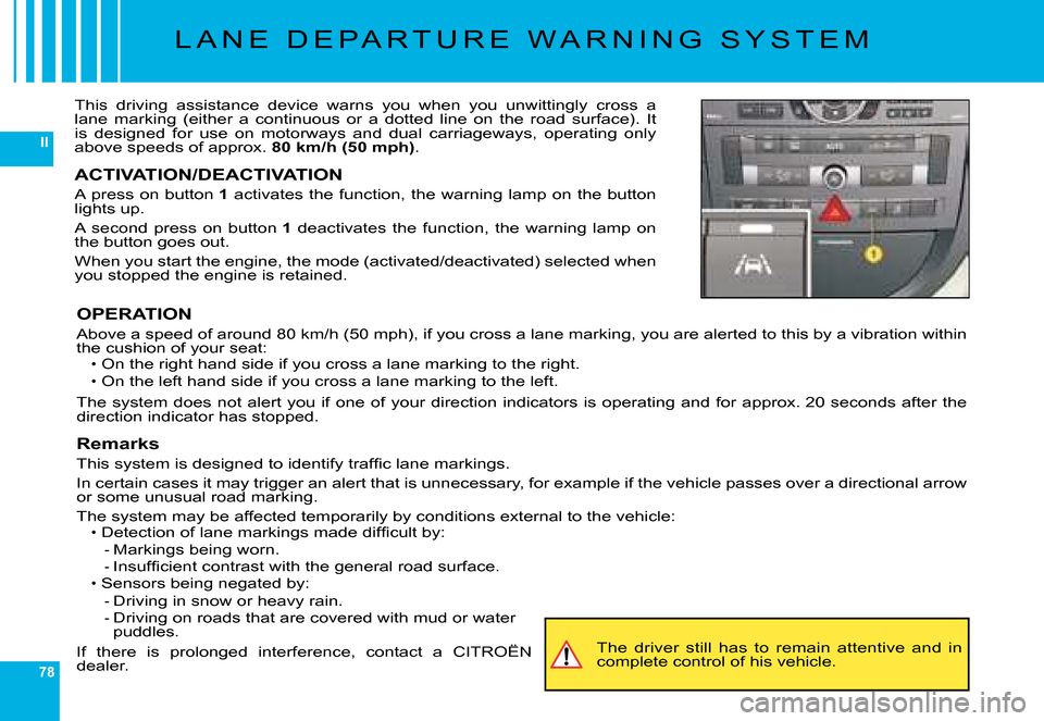 Citroen C6 2008 1.G Manual PDF 78
II
�L �A �N �E �  �D �E �P �A �R �T �U �R �E �  �W �A �R �N �I �N �G �  �S �Y �S �T �E �M
�T�h�i�s�  �d�r�i�v�i�n�g�  �a�s�s�i�s�t�a�n�c�e�  �d�e�v�i�c�e�  �w�a�r�n�s�  �y�o�u�  �w�h�e�n�  �y�o�u� 