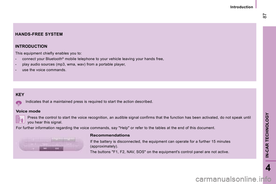 Citroen JUMPER 2008 2.G Manual Online  INTRODUCTION 
 This equipment chiefly enables you to:  
   -   connect your Bluetooth®
 mobile telephone to your vehicle leaving your hand s free, 
  -   play audio sources (mp3, wma, wav) from a po