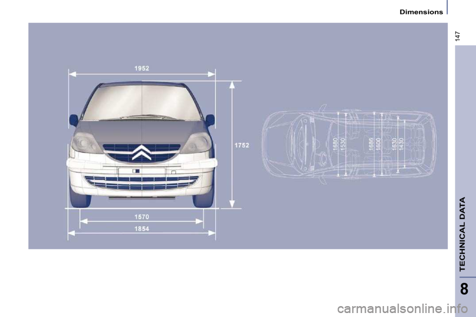 Citroen C8 DAG 2009.5 1.G Owners Manual 147
8
 Dimensions 
TECHNICAL DATA  