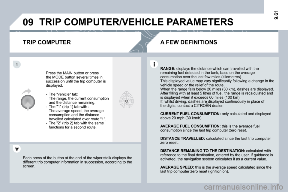 Citroen C8 DAG 2009.5 1.G Service Manual 09
1
� �T�R�I�P� �C�O�M�P�U�T�E�R�/�V�E�H�I�C�L�E� �P�A�R�A�M�E�T�E�R�S� 
� � �T�R�I�P� �C�O�M�P�U�T�E�R� 
� �P�r�e�s�s� �t�h�e� �M�A�I�N� �b�u�t�t�o�n� �o�r� �p�r�e�s�s� �t�h�e� �M�O�D�E� �b�u�t�t�o�