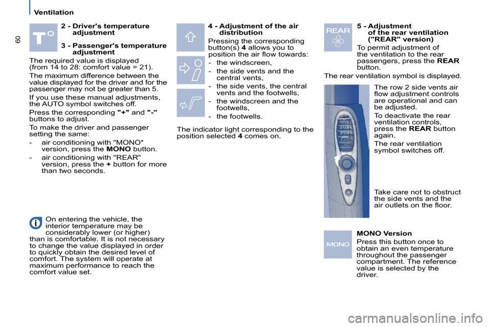 Citroen C8 2009.5 1.G Workshop Manual �6�0
 Ventilation 
  
2 -  Drivers temperature 
adjustment      
4 -  Adjustment of the air 
distribution   
� �P�r�e�s�s�i�n�g� �t�h�e� �c�o�r�r�e�s�p�o�n�d�i�n�g�  
�b�u�t�t�o�n�(�s�)� �  4  allows