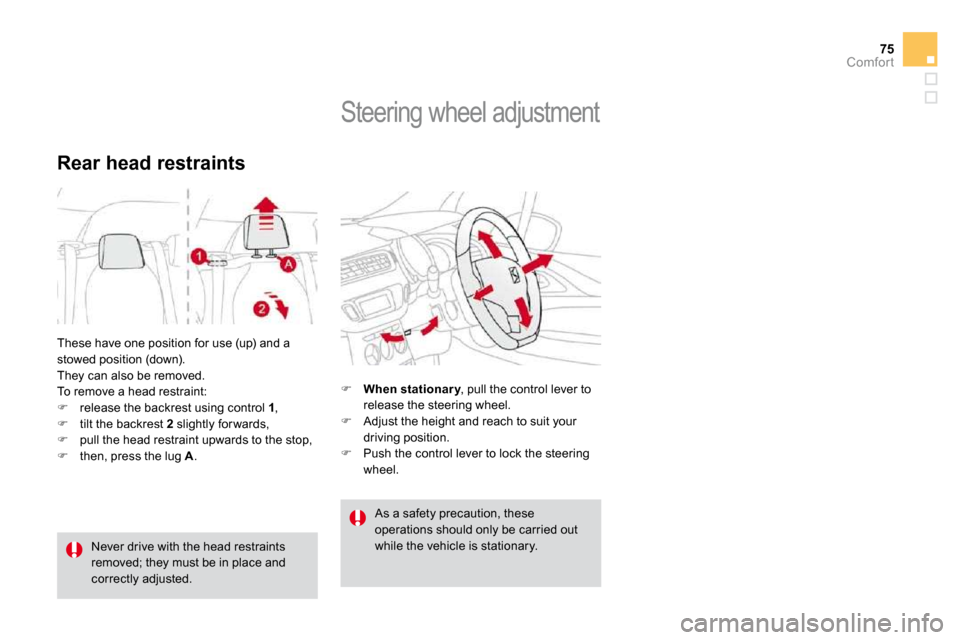 Citroen DS3 2009.5 1.G Owners Manual 75Comfort
 These have one position for use (up) and a stowed position (down).  They can also be removed.  To remove a head restraint: �   release the backrest using control  1 , �   tilt the bac