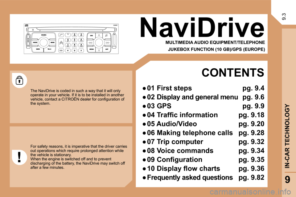 Citroen JUMPY MULTISPACE 2009.5 2.G Owners Manual 9.3
 NaviDrive 
  MULTIMEDIA AUDIO EQUIPMENT/TELEPHONE  
  JUKEBOX FUNCTION (10 GB)/GPS (EUROPE)  
  CONTENTS 
� � � 