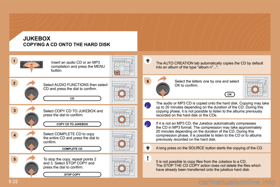 Citroen JUMPY MULTISPACE 2009.5 2.G Owners Manual 9.22 
�2�2
�3�3
11
�5�5
�6�6
�4�4
COPY CD TO JUKEBOX
COMPLETE CD
STOP COPY
OK
 Select COPY CD TO JUKEBOX and �p�r�e�s�s� �t�h�e� �d�i�a�l� �t�o� �c�o�n�ﬁ� �r�m�.� 
 Select COMPLETE CD to copy the en