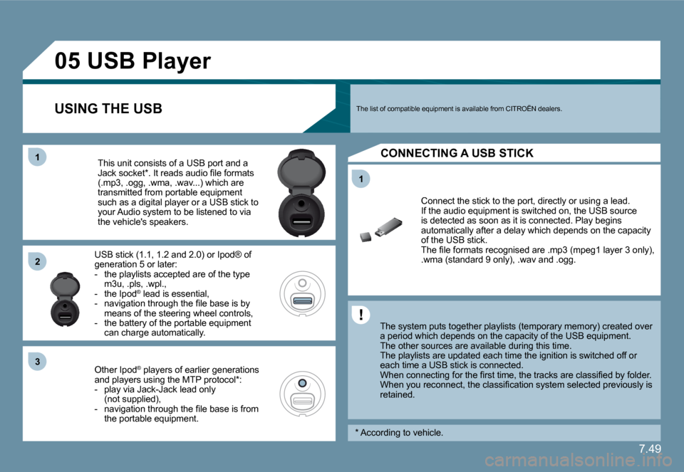 Citroen C6 2009 1.G Owners Manual 7.49
�1�1
�0�5
�1�1
�2�2
�3�3
� � � � � � � � � �U�S�B� �P�l�a�y�e�r� 
� � �T�h�e� �s�y�s�t�e�m� �p�u�t�s� �t�o�g�e�t�h�e�r� �p�l�a�y�l�i�s�t�s� �(�t�e�m�p�o�r�a�r�y� �m�e�m�o�r�y�)� �c�r�e�a�t�e�d� �