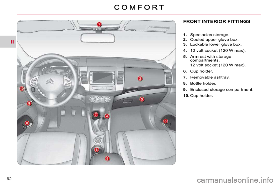 Citroen C CROSSER DAG 2010.5 1.G Service Manual II
62 
FRONT INTERIOR FITTINGS 
    
1. � �  �S�p�e�c�t�a�c�l�e�s� �s�t�o�r�a�g�e�.� 
  
2. � �  �C�o�o�l�e�d� �u�p�p�e�r� �g�l�o�v�e� �b�o�x�.� 
  
3. � �  �L�o�c�k�a�b�l�e� �l�o�w�e�r� �g�l�o�v�e� �