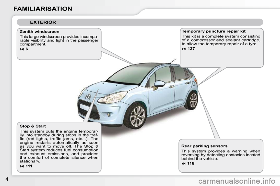 Citroen C3 DAG 2010.5 2.G Owners Manual FAMILIARISATION  Rear parking sensors  
 This  system  provides  a  warning  when  
reversing by detecting obstacles located 
behind the vehicle.  
  
 
�   118    
  Stop & Start  
 This  system  