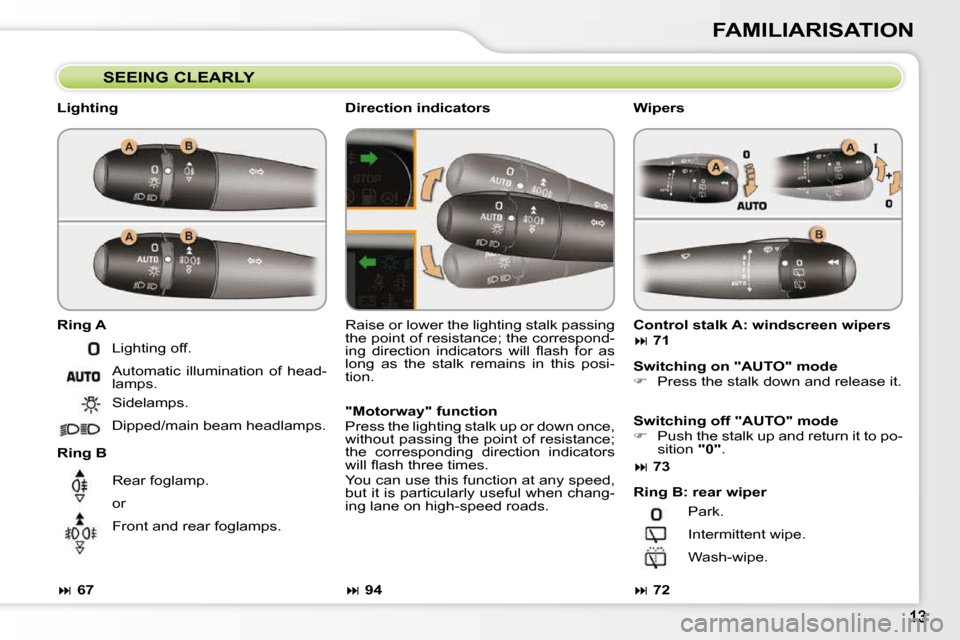Citroen C3 PICASSO DAG 2010.5 1.G Owners Manual FAMILIARISATION
  SEEING CLEARLY 
  Lighting  
  
Ring A   
  
Ring B    � �R�a�i�s�e� �o�r� �l�o�w�e�r� �t�h�e� �l�i�g�h�t�i�n�g� �s�t�a�l�k� �p�a�s�s�i�n�g�  
�t�h�e� �p�o�i�n�t� �o�f� �r�e�s�i�s�t�