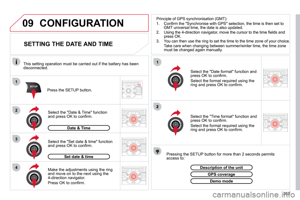 Citroen C5 DAG 2010.5 (RD/TD) / 2.G Owners Manual 253
09
1
4
1
2
ABC 3
DEF
5
JKL
4
GHI 6
MNO8
TUV
7
PQRS 9
WXYZ0
* #
1
RADIO MEDIA
NAV ESC TRAFFIC
SETUP
ADDR
BOOK
3
2
ABC 3
DEF
5
JKL
4
GHI 6
MNO8
TUV
7
PQRS 9
WXYZ0
* #
1
RADIO MEDIA
NAV ESC TRAFFIC
Citroen C5 DAG 2010.5 (RD/TD) / 2.G Owners Manual 253
09
1
4
1
2
ABC 3
DEF
5
JKL
4
GHI 6
MNO8
TUV
7
PQRS 9
WXYZ0
* #
1
RADIO MEDIA
NAV ESC TRAFFIC
SETUP
ADDR
BOOK
3
2
ABC 3
DEF
5
JKL
4
GHI 6
MNO8
TUV
7
PQRS 9
WXYZ0
* #
1
RADIO MEDIA
NAV ESC TRAFFIC