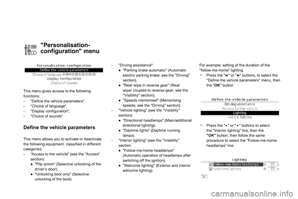 Citroen DS4 2010.5 1.G Owners Guide   "Personalisation-
configuration" menu 
   -   "Driving assistance": 
� � � 