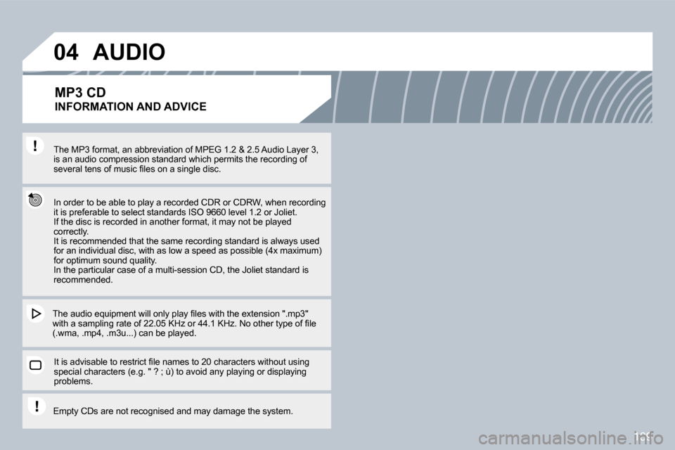 Citroen C3 DAG 2010 2.G Owners Manual 189
�0�4
� � �T�h�e� �M�P�3� �f�o�r�m�a�t�,� �a�n� �a�b�b�r�e�v�i�a�t�i�o�n� �o�f� �M�P�E�G� �1�.�2� �&� �2�.�5� �A�u�d�i�o� �L�a�y�e�r� �3�,� � � �T�h�e� �M�P�3� �f�o�r�m�a�t�,� �a�n� �a�b�b�r�e�v�i�