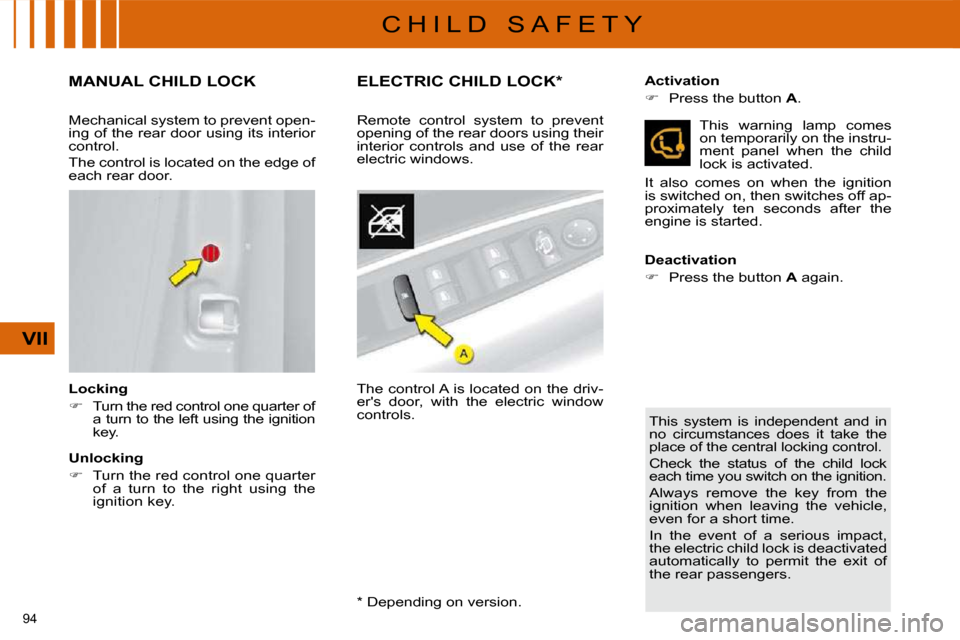 Citroen C4 DAG 2010 2.G Owners Manual �9�4� 
VII
C H I L D   S A F E T Y
MANUAL CHILD LOCK 
  Locking  
   
� � �  �T�u�r�n� �t�h�e� �r�e�d� �c�o�n�t�r�o�l� �o�n�e� �q�u�a�r�t�e�r� �o�f� 
�a� �t�u�r�n� �t�o� �t�h�e� �l�e�f�t� �u�s�i�n�