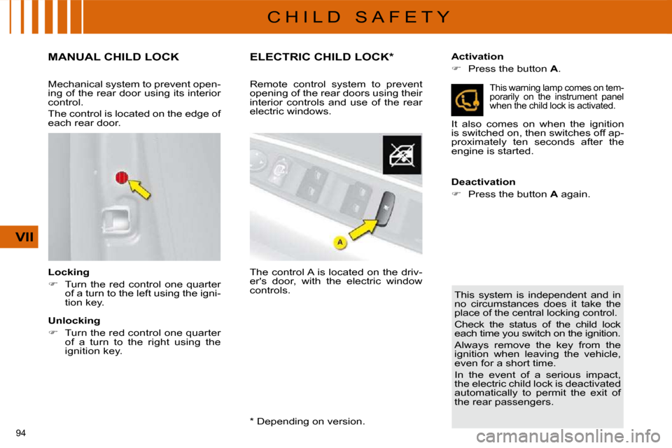 Citroen C4 2010 2.G Owners Manual �9�4� 
VII
C H I L D   S A F E T Y
MANUAL CHILD LOCK 
  Locking  
   
� � �  �T�u�r�n�  �t�h�e�  �r�e�d�  �c�o�n�t�r�o�l�  �o�n�e�  �q�u�a�r�t�e�r� 
�o�f� �a� �t�u�r�n� �t�o� �t�h�e� �l�e�f�t� �u�s