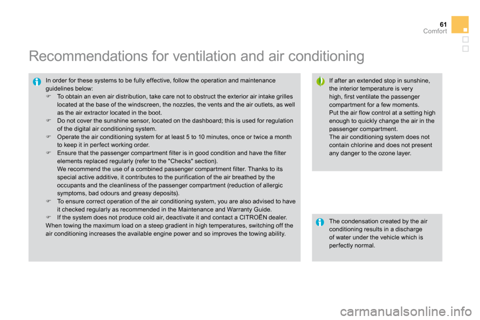 Citroen DS3 DAG 2010 1.G Owners Manual 61Comfort
            Recommendations for ventilation and air co nditioning 
  If after an extended stop in sunshine, the interior temperature is very high, first ventilate the passenger compar tment 