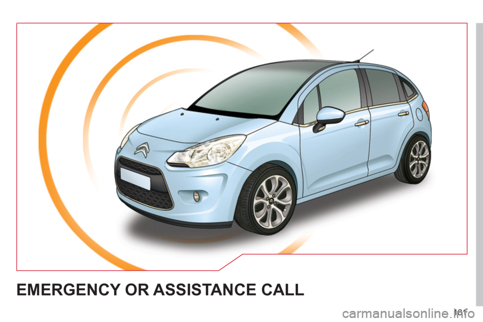 Citroen C3 RHD 2011.5 2.G Owners Manual 181
EMERGENCY OR ASSISTANCE CALL Citroen C3 RHD 2011.5 2.G Owners Manual 181
EMERGENCY OR ASSISTANCE CALL