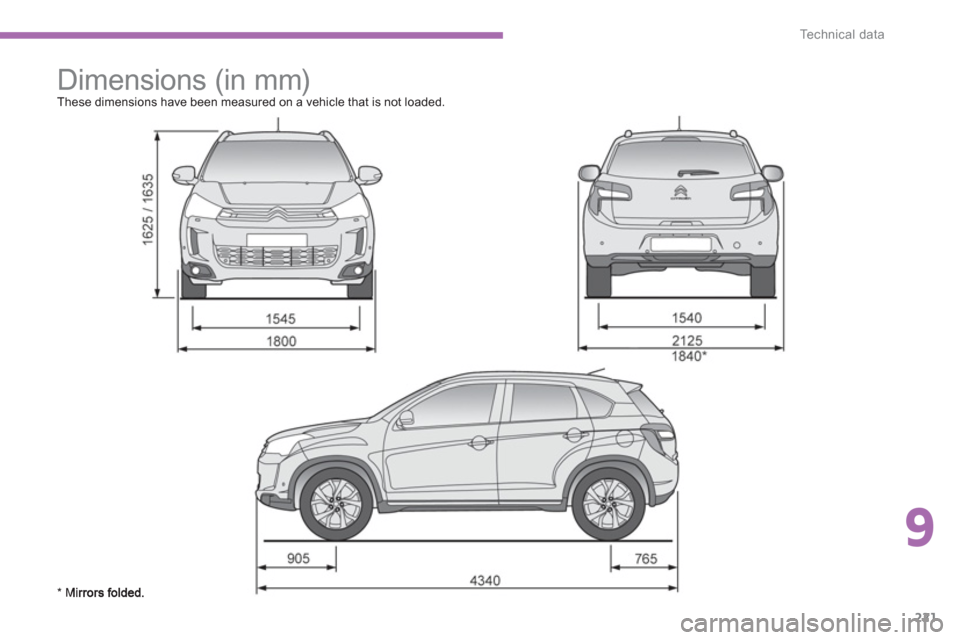 Citroen C4 2011.5 2.G Owners Manual 9
221
Technical data
Dimensions (in mm)
These dimensions have been measured on a vehicle that is not loaded.
* M Citroen C4 2011.5 2.G Owners Manual 9
221
Technical data
Dimensions (in mm)
These dimensions have been measured on a vehicle that is not loaded.
* M