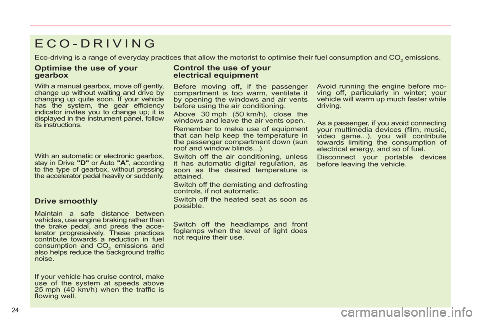 Citroen C5 RHD 2011.5 (RD/TD) / 2.G Owners Manual 24 
   
 
 
 
 
 
 
 
 
 
 
 
 
 
 
 
 
 
 
 
 
 
 
 
 
 
 
 
 
 
 
 
 
 
 
 
 
 
 
 
 
 
 
 
ECO-DRIVING 
 
Eco-driving is a range of everyday practices that allow the motorist to optimise their fuel