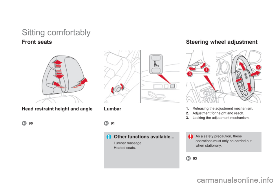 Citroen DS4 RHD 2011.5 1.G Owners Manual   Sitting comfortably 
Head restraint height and angle 
Front seats 
Other functions available...
Lumbar massage.Heated seats.
90
1. 
 Releasing the adjustment mechanism. 2.Adjustment for height and r