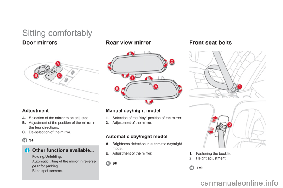 Citroen DS4 RHD 2011.5 1.G Owners Manual   Sitting comfortably 
Door mirrors 
Adjustment  
A. 
  Selection of the mirror to be adjusted. B. Adjustment of the position of the mirror in 
th
e four directions. 
C. De-selection of the mirror.
94