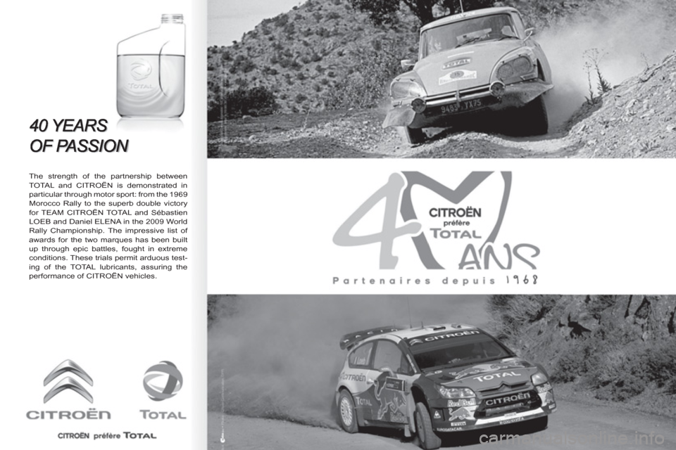 Citroen BERLINGO FIRST RHD 2011 1.G Manual PDF
The strength of the partnership between
TOTAL and CITROËN is demonstrated in
particular through motor sport: from the 1969
Morocco Rally to the superb double victory
for TEAM CITROËN TOTAL a Citroen BERLINGO FIRST RHD 2011 1.G Manual PDF
The strength of the partnership between
TOTAL and CITROËN is demonstrated in
particular through motor sport: from the 1969
Morocco Rally to the superb double victory
for TEAM CITROËN TOTAL a