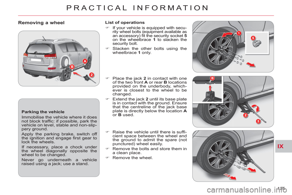 Citroen C CROSSER 2011 1.G Owners Manual IX
PRACTICAL INFORMATION
135
Parking the vehicle
Immobilise the vehicle where it does
not block traffi c: if possible, park the
vehicle on level, stable and non-slip-
pery ground.
Apply Citroen C CROSSER 2011 1.G Owners Manual IX
PRACTICAL INFORMATION
135
Parking the vehicle
Immobilise the vehicle where it does
not block traffi c: if possible, park the
vehicle on level, stable and non-slip-
pery ground.
Apply