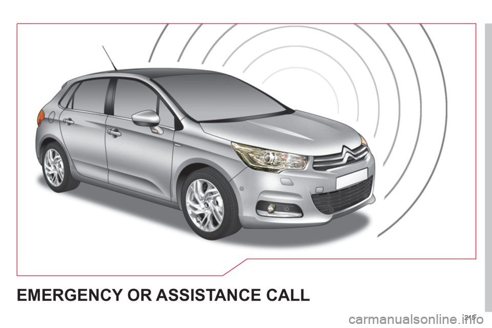 Citroen C4 RHD 2011 2.G Owners Manual 215
EMERGENCY OR ASSISTANCE CALL  